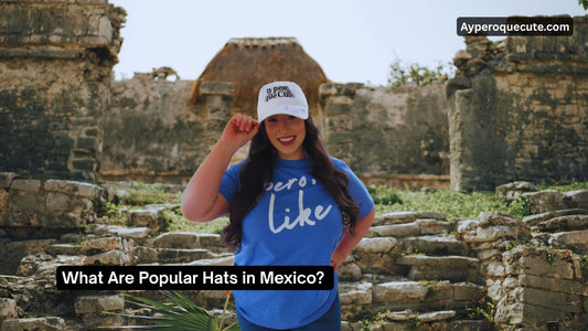 What Are Popular Hats in Mexico? From Sombreros to Cafetera Chic