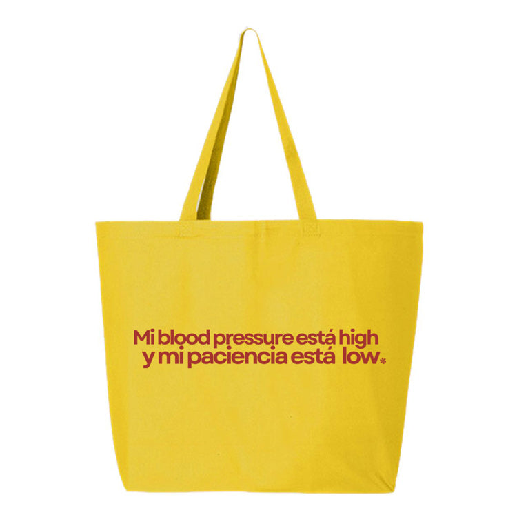 Mi Blood Pressure Esta High y Mi Paciencia Esta Low yellow