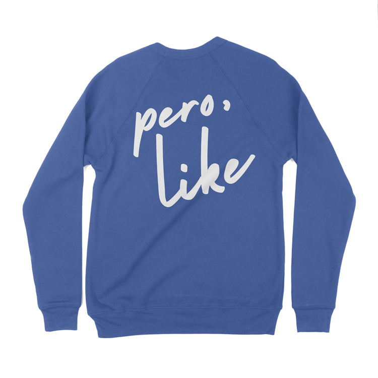 Pero Like Sweatshirt