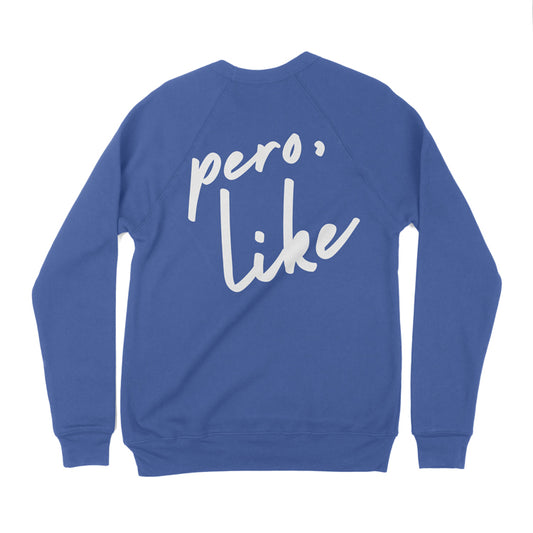 Pero Like Sweatshirt