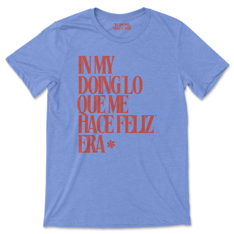 In My Doing "Lo Que Me Hace Feliz" Era Shirt