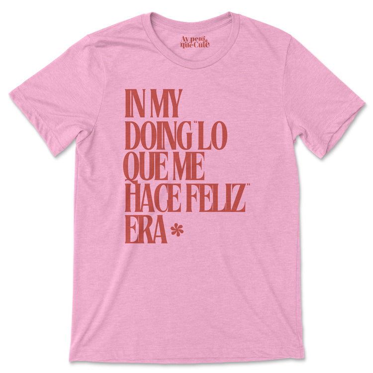 In My Doing "Lo Que Me Hace Feliz" Era Shirt