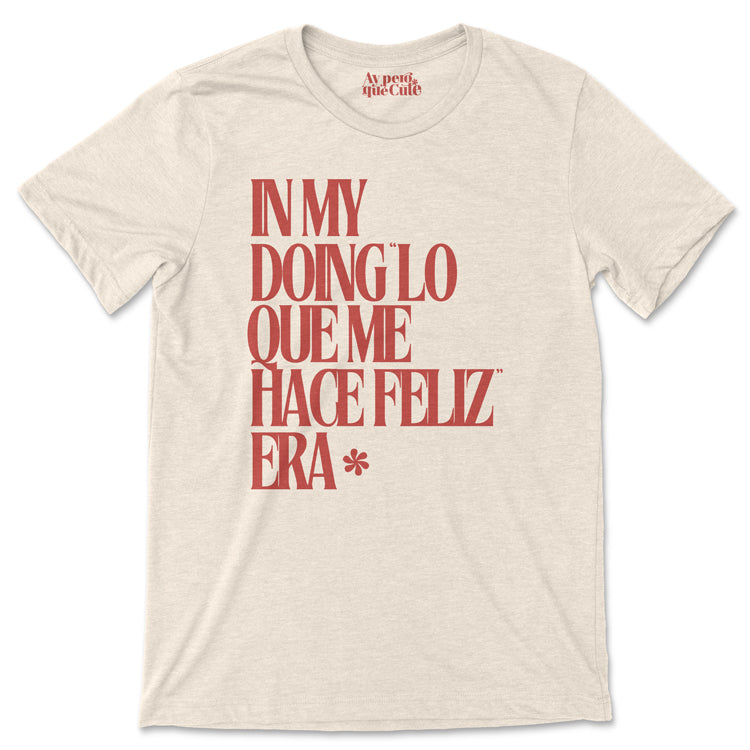 In My Doing "Lo Que Me Hace Feliz" Era Shirt