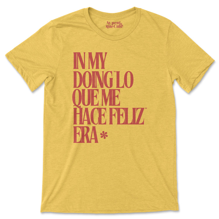 In My Doing "Lo Que Me Hace Feliz" Era Shirt