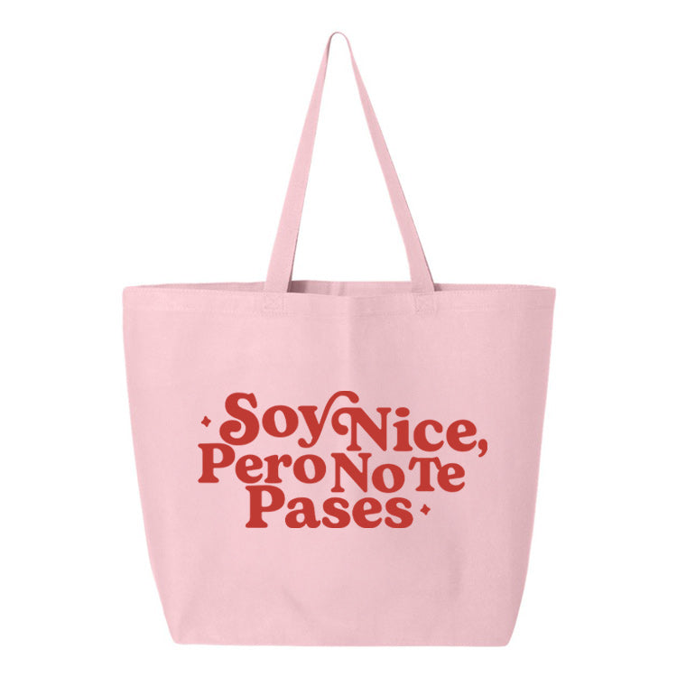 Soy Nice Pero No Te Pases Tote Pink