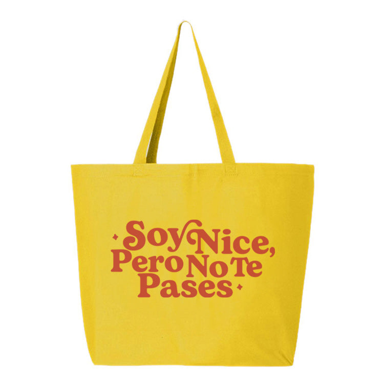 Soy Nice Pero No Te Pases Tote Yellow