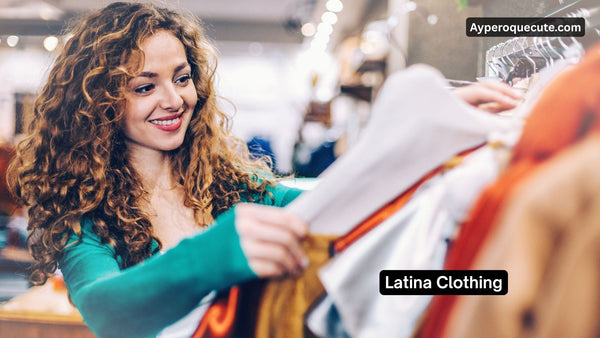 Latina Clothing: Fashion with Cultura, Confidence, and Style