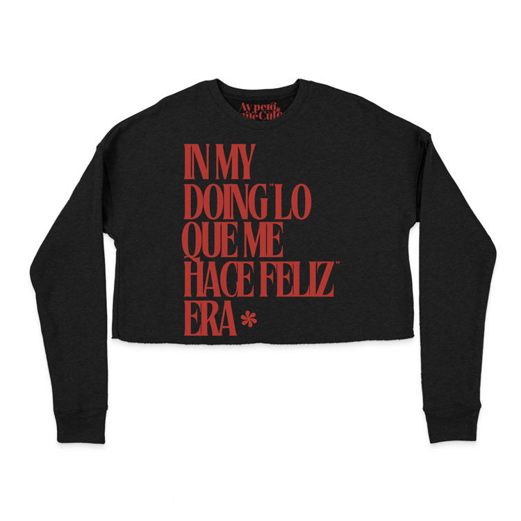 In My Doing "Lo Que Me Hace Feliz" Era Cropped Fleece Sweatshirt